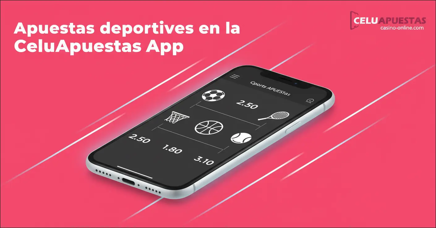 Apuestas deportivas en la CeluApuestas App