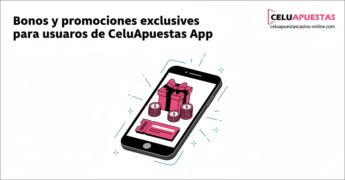 Bonos y promociones exclusivas para usuarios de CeluApuestas App