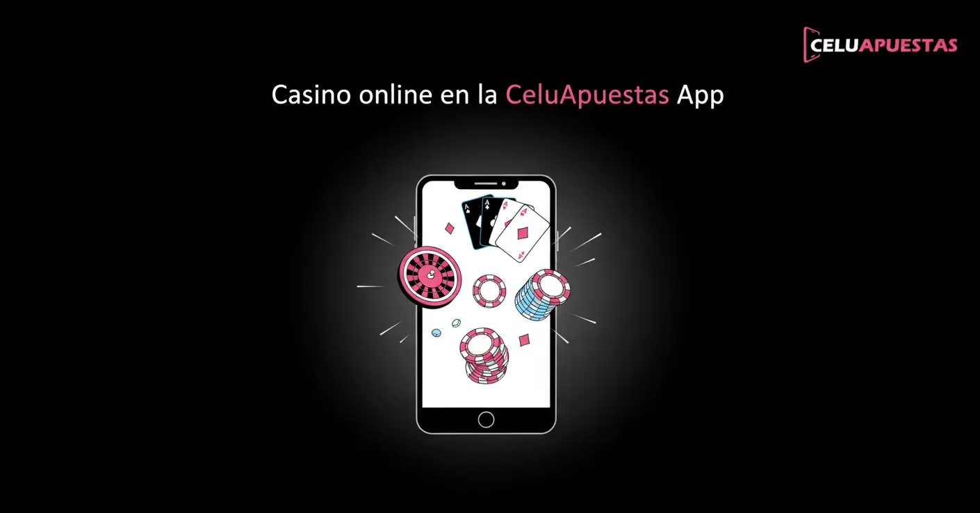 Casino online en la CeluApuestas App