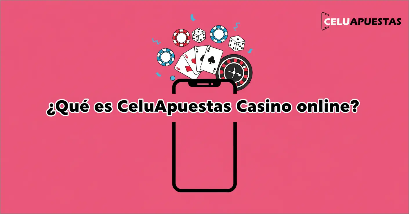 ¿Qué es CeluApuestas Casino online?