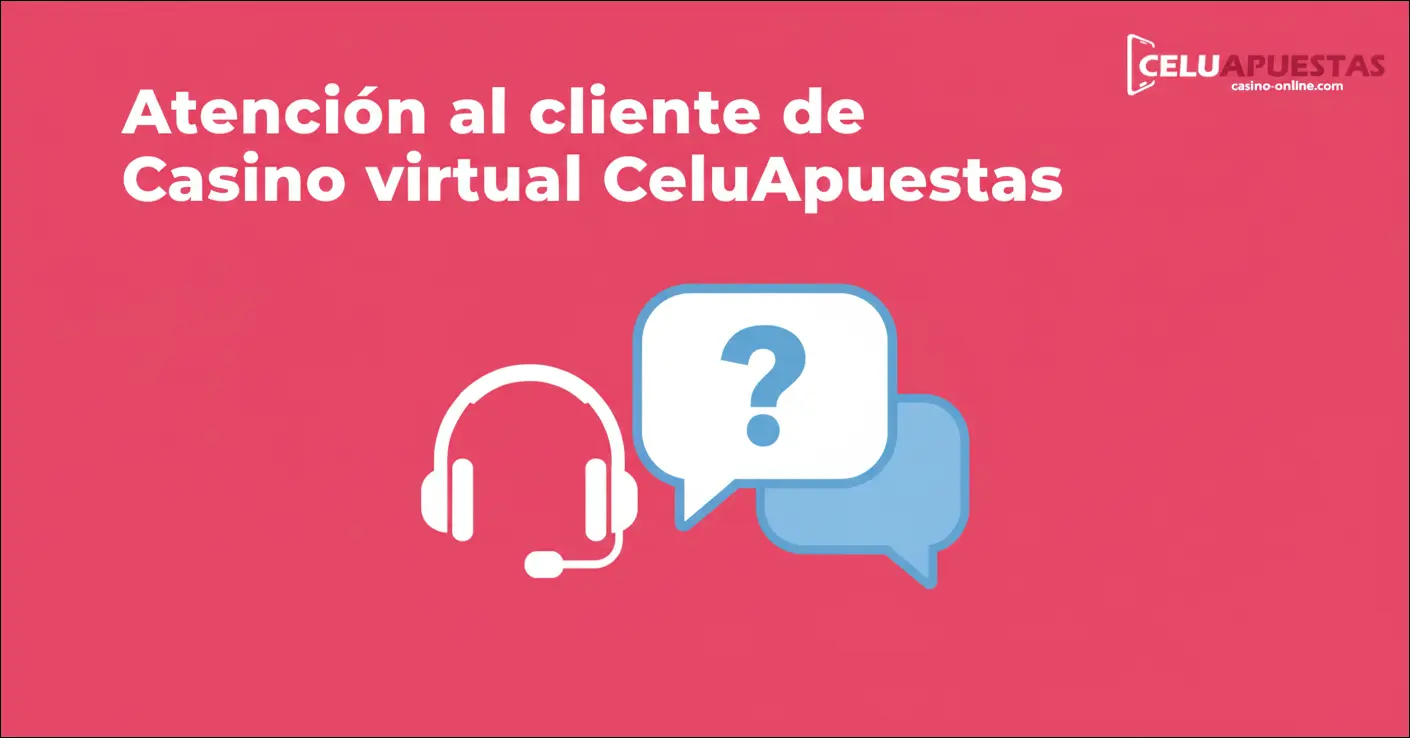 Atención al cliente de Casino virtual CeluApuestas