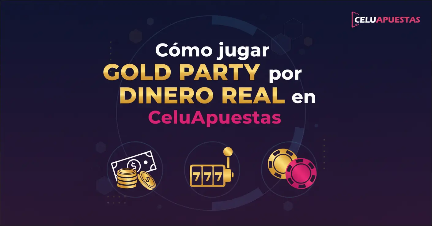 Cómo jugar Gold Party por dinero real en CeluApuestas