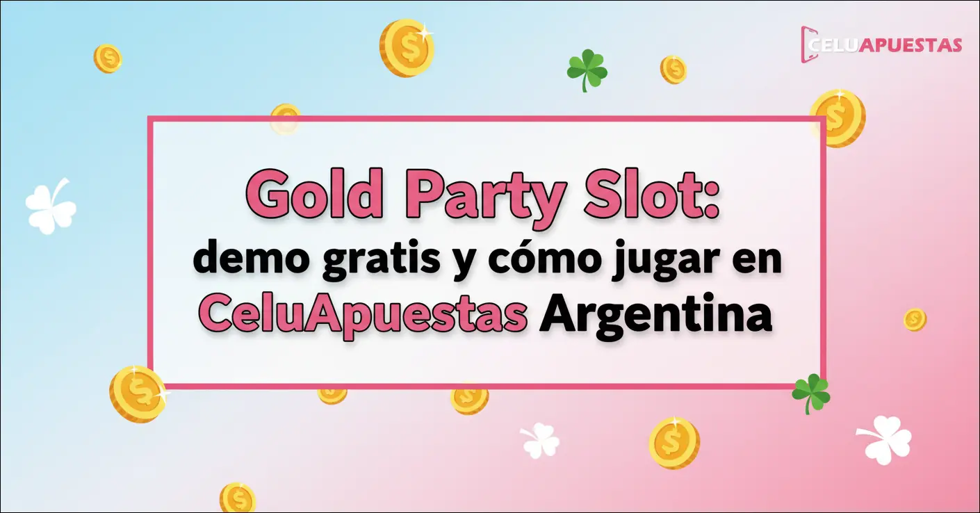 Gold Party Slot: demo gratis y cómo jugar en CeluApuestas Argentina
