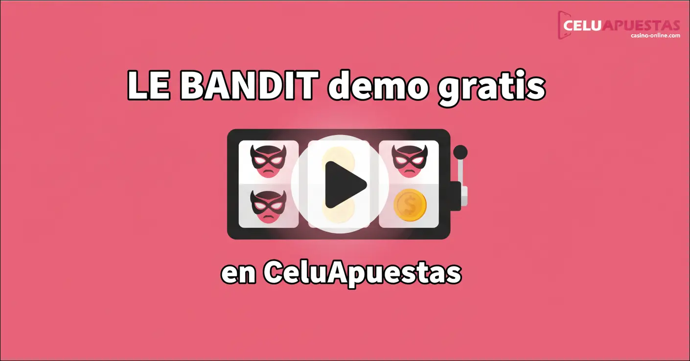 Le Bandit demo gratis en CeluApuestas